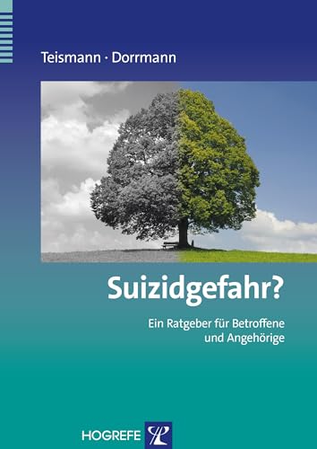 Suizidgefahr?: Ein Ratgeber für Betroffene und Angehörige (Ratgeber zur Reihe Fortschritte der Psychotherapie) von Hogrefe Verlag GmbH + Co.